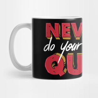 Never DO your Best Quit funny quote Mug